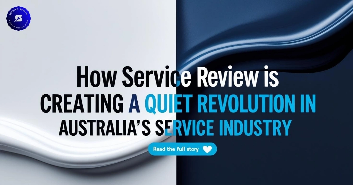 How Service Review is Creating a Quiet Revolution in Australia's Service Industry