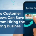 How Customer Reviews Can Save You from Hiring the Wrong Business